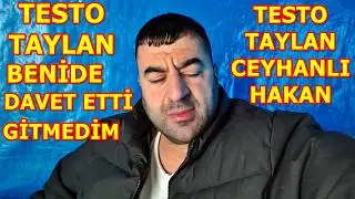 Testo Taylan invited me too, but I didn't go. I'm glad I didn't! 