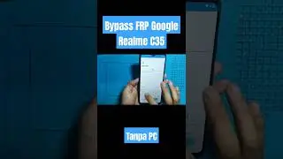 Cara Bypass FRP Akun Google Realme C35 Tanpa PC