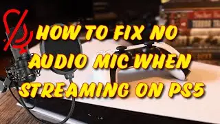 How to Fix PS5 with No MIC audio when streaming.