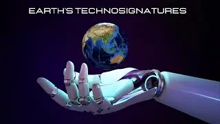 Should We Camouflage Earth's Technosignatures? | The Search for Intelligent Life