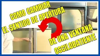 Cambiar de sentido🔄 Ventana Oscilobatiente [1ª parte]
