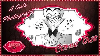 Hazbin Hotel: A Cute Photograph [Comic Dub]