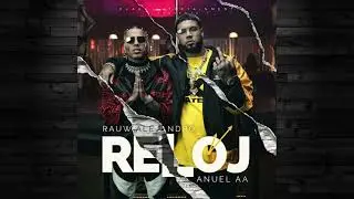 Rauw Alejandro x Anuel AA - Reloj