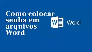COMO COLOCAR SENHA EM ARQUIVOS doc e docx no WORD [PROTEÇÃO WORD]
