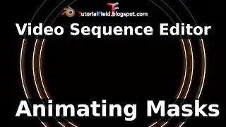 Animating Masks in VSE #2 - Tutorial - Blender 2.79