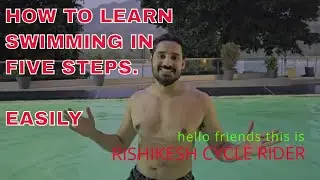 how to learn swimming in five |5| steps easy for adults and children स्विमिंग सीखें पांच आसान तारिके