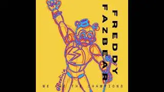 We Are The Champions  - Glamrock Freddy - Fnaf  (AI COVER)