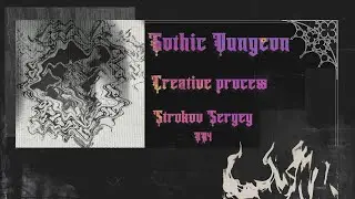 GOTHIC DUNGEON | FINAL PRESENTATION