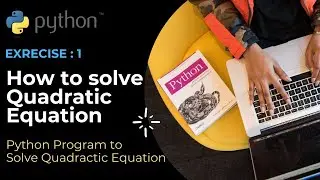 How to solve quadratic equation ||  Python Program || Exercise :1