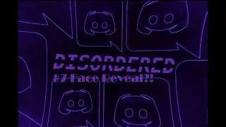 Disordered Discord #7 Face reveal?!?!?! And helping the server