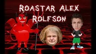SlaskMorsan - Hydras Mamma Roastar Alex Rolfson!?!