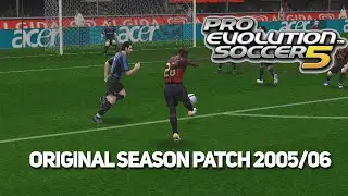PES 5 Original Season 2005/06 Patch! The Greatest PES 5 Patch Made!