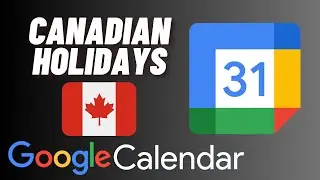 How to Add Canadian Holidays to Google Calendar