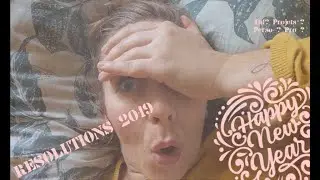 BONNE ANNÉE 2019! Résolutions, reconversion pro, projets perso, futur...