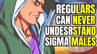 Why Public will Never Understand Sigma Males (Truth)