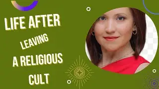 Life after LEAVING a religious CULT | Leah Guy