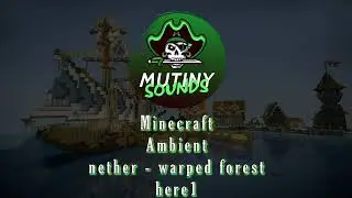 Here1 - Warped Forest - Nether - Ambient (Minecraft Ambient)