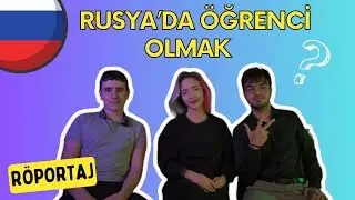Rusya'da Üniversite Okumak 2024-2025 \Türk Öğrenciler Rusya Hakkında Ne Düşünüyor?