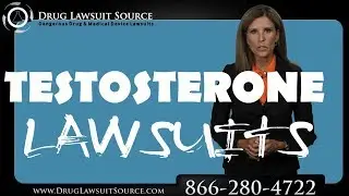 Testosterone Drug Lawsuits: Heart Attack, Stroke - Settlements