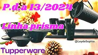 PDA 13/2024 LINHA PRISMA TUPPERWARE