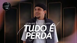 Felipe Rodrigues | Tudo é Perda (Louvores Santos)