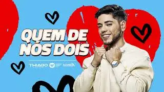 QUEM DE NÓS DOIS - Thiago Freitas (Lyric Video)