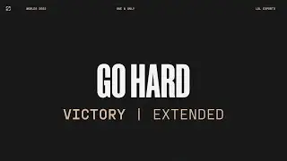 Worlds 2022 | Victory | Go Hard | Extended Version