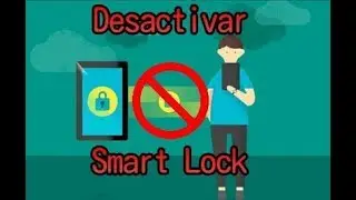Cómo Desactivar Smart Lock