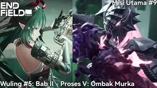 Arknights: Endfield 1.2 Misi Utama Part 9 - Wuling Bab II Proses V (Sub Indonesia/Dub Jepang)