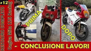IL GRAN FINALE *commovente* - Restauro Cagiva Mito 125 Racing #12