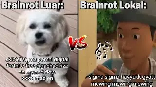 Brainrot Luar VS Brainrot Lokal...