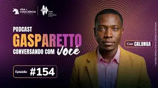 Calunga: SEM BASE, NÃO HÁ ALMA - Gasparetto conversando com você 