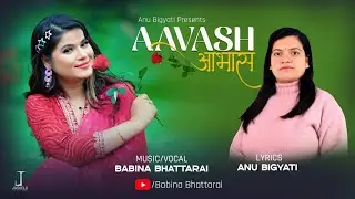Aavash | आभास | New Nepali song 2024  by Babina Bhattarai | Anu Bigyati