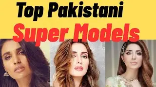 Top super Models of Pakistan| Pakistani top models