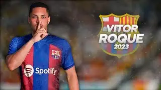 Vitor Roque - Welcome to Barcelona - 2023ᴴᴰ
