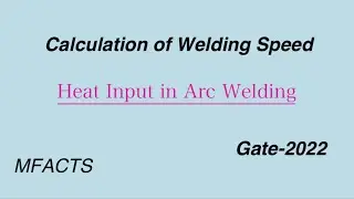 Heat Input in Arc Welding/GATE MT-2022 Solution//Gate Metallurgy Questions/Metallurgical Engineering