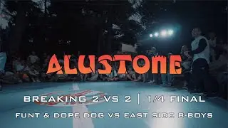 FUNT & DOPE DOG VS EAST SIDE B BOYS | 1/4 FINAL | ALUSTONE 2020