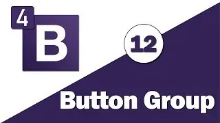 12 - ( Bootstrap 4 Tutorial ) Components : Button Group