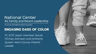 Engaging Dads of Color as Parent Leaders