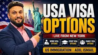 EASY WAYS TO COME TO THE USA | VISA OPTIONS 2024 | US IMMIGRATION | ADIL ISMAIL FROM NEW YORK