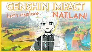 Watch me get lost in Natlan! / Genshin Impact [Stream VOD]