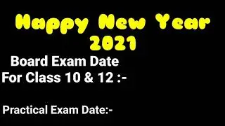 CBSE Board Exam Date 2021 || Practical Exam Date sheet for 2021 || Happy New Year 2021
