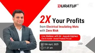 2X your Profits With Zero Risk | Webinar with Mr. Aayush Kejriwal (CEO & Founder-Duratuf Products)