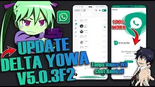 🈯 CARA UPDATE DELTA ULTRA V5.0.3F2 TERBARU 2023 !! WHATSAPP DELTA ULTRA TERBARU 2023
