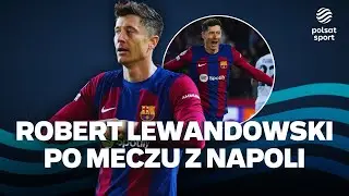 Robert Lewandowski po meczu FC Barcelona - Napoli. 