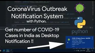 CoronaVirus:Creating a LIVE Real time COVID-19 Outbreak Notification System using Python Programming