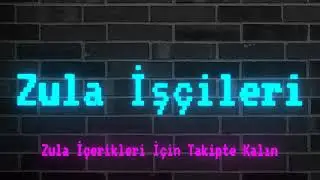 Zula İşçileri Sayfası Güle Güle Kullan