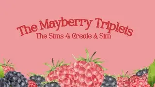 🍓Mayberry Triplets | The Sims 4: Create A Sim + CC Links