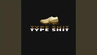 Type Shit