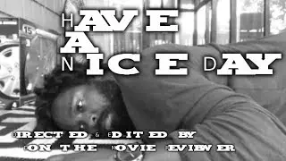 Have a Nice Day - A Short